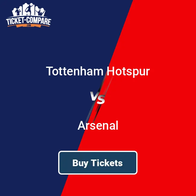 Buy Tottenham Hotspur vs Arsenal Tickets Compare Prices and Sellers Easily