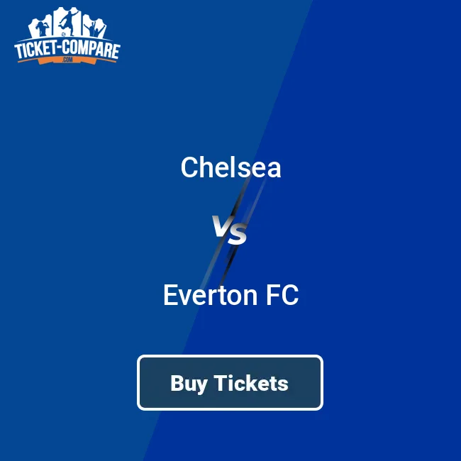 Where to buy Chelsea vs Everton tickets trusted sites for safe purchase