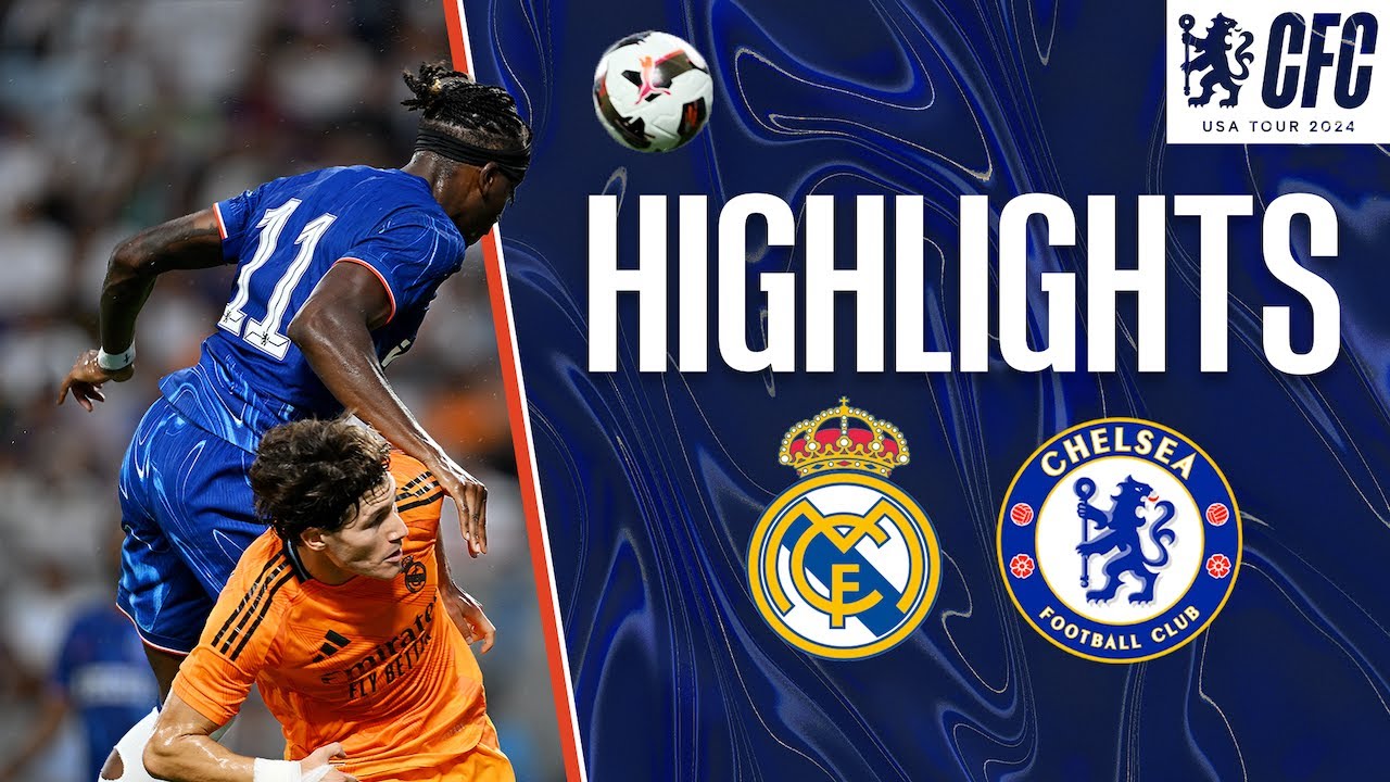 Chelsea FC v Real Madrid Highlights Watch 5 Essential Moments Now